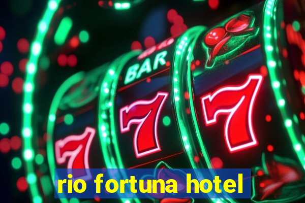 rio fortuna hotel